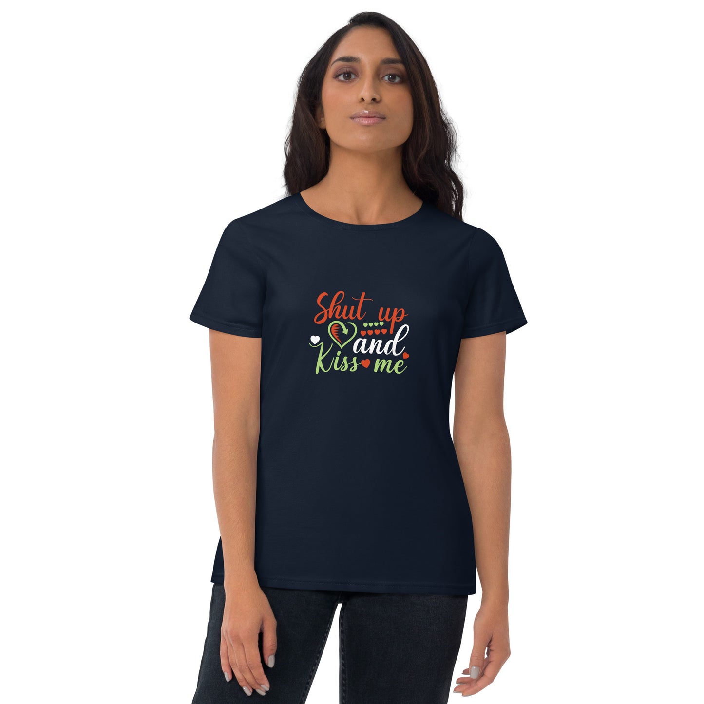 Shut up and kiss me Women's short sleeve t-shirt