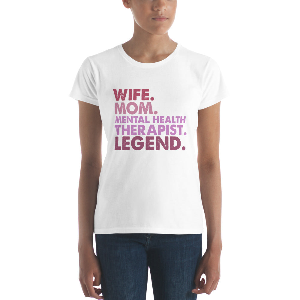 Wife Mom Mental Health Therapist Legend Graphic short sleeve t-shirt